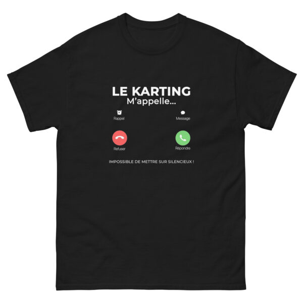 T-shirt unisexe Le Karting m’appelle – Impossible de mettre sur silencieux !